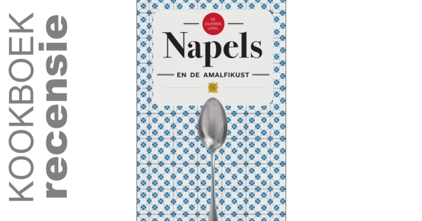 Recensie: De Zilveren lepel – Napels en de Amalfikust - Perswijn